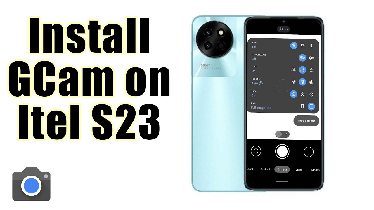Download GCam 8 5 For Itel S23 Google Camera APK Port Install YouTube download-gcam-8-5-for-itel-s23-google-camera-apk-port-install-youtube