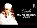 Ozoda Nursaidova Sen Bo Lmasang Joinim I Озода Нурсаидова Сен булмасанг жоним 
