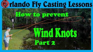 Fly Casting Instruction - Wind Knots & Tailing Loops(Part 2)
