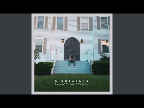 Better in the Morning - Birdtalker