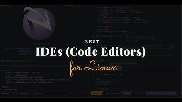 The Best Code Editors (IDEs) for Linux