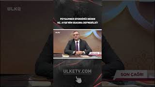 Peygamber Efendimiz Neden Hz. Ayşe'nin Odasına Defnedildi?