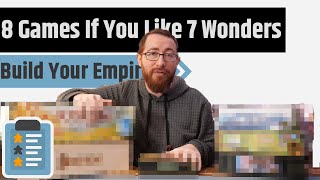 8 Games To Try If You Like 7 wonders