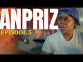 Anpriz - Épisode 5