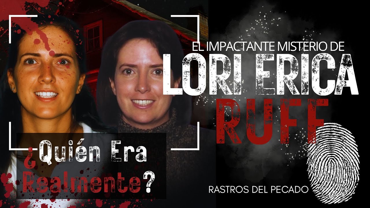 El extraño enigma de Lori Erica Ruff: Descubriendo la verdad detrás de ...