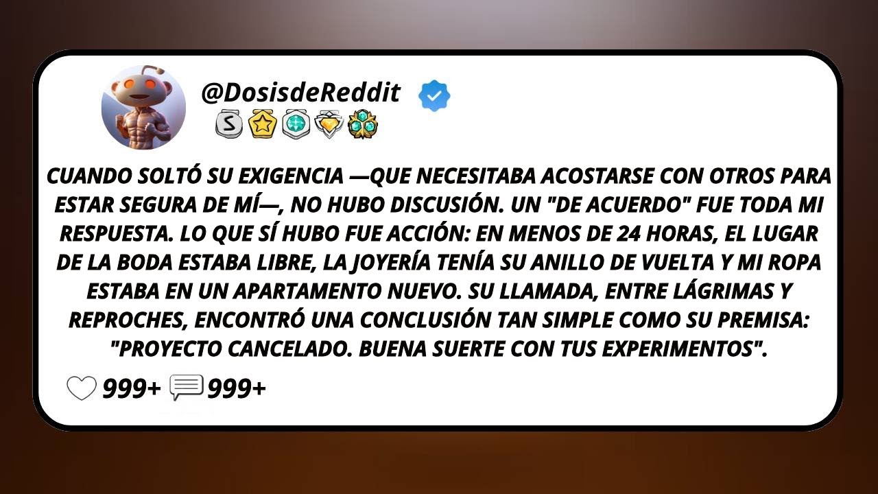Cuando Soltó Su Exigencia —Que Necesitaba Acostarse Con Otros Para Estar Segura De Mí—, No...