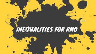 Inequalities for Mathematics Olympiad