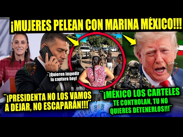 TRUMP ¡MUJERES PELEAN CON MARINOS EN SINALOA! HARFUCH EJÉRCITO MARINA ¡SHEINBAUM DA ORDEN! NOTICIA