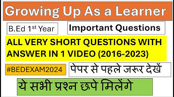 Growing Up As a Learner/All Very Short Questions With Answer/ Bedexam2024 / B.Ed 1st Year/
