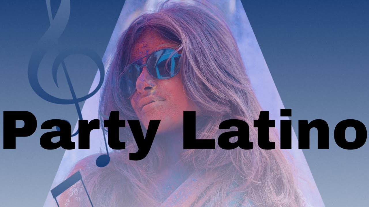 Party Mix Latino YouTube