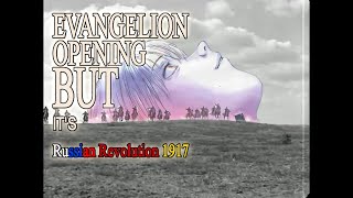 Evangelion opening but it's Russian Revolution 1917