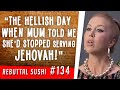 "The hellish day when mum told me she'd stopped serving Jehovah!"