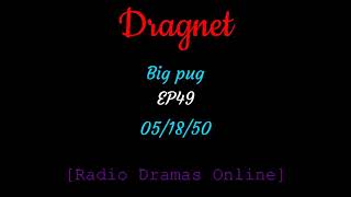 Dragnet | Ep 49 | 05/18/50 | Big Pug |