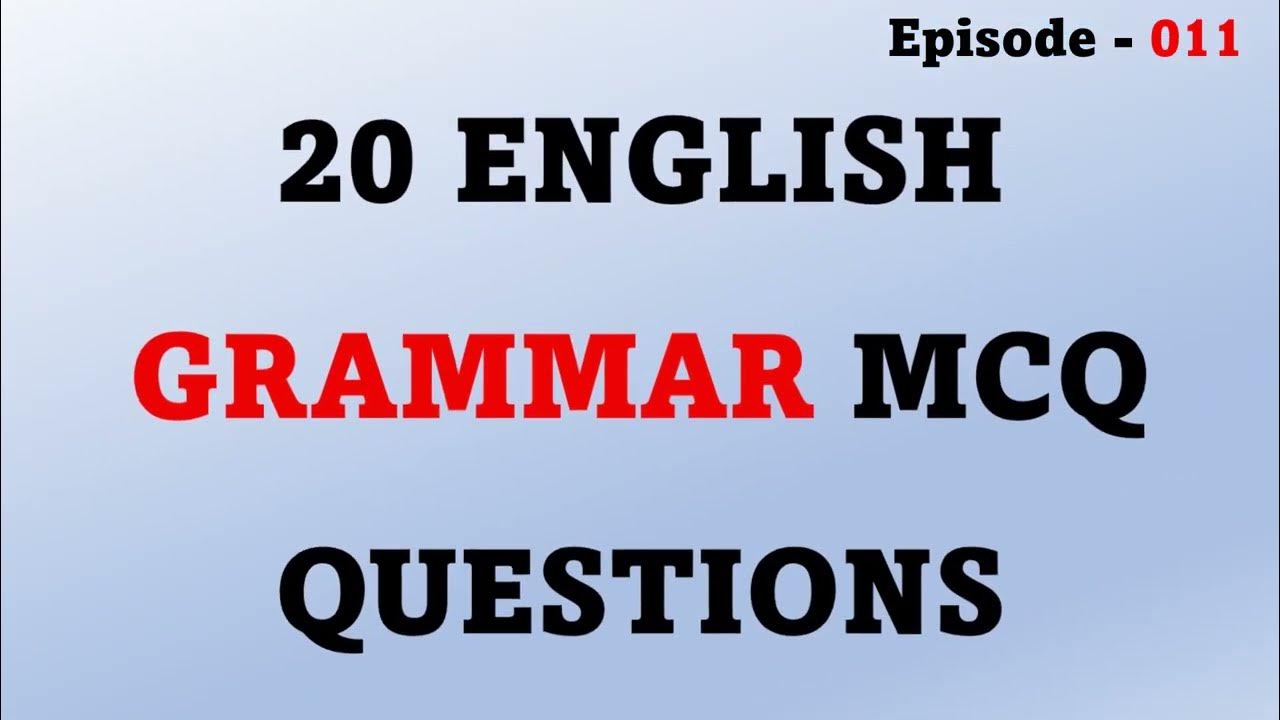 20 English Grammar Multiple Choice Questions (MCQs) with Answers