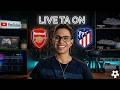 TÔ AO VIVO! HOJE TEM REACT: DIA DE ARSENAL X ATLÉTICO DE MADRID NA CHAMPIONS