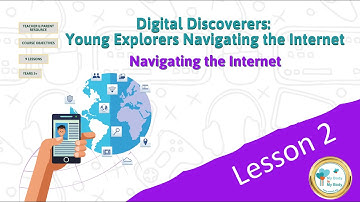 Digital Discoverers Navigating the Internet -  Lesson 2 #webbrowser #searchengines #websiteaddresses