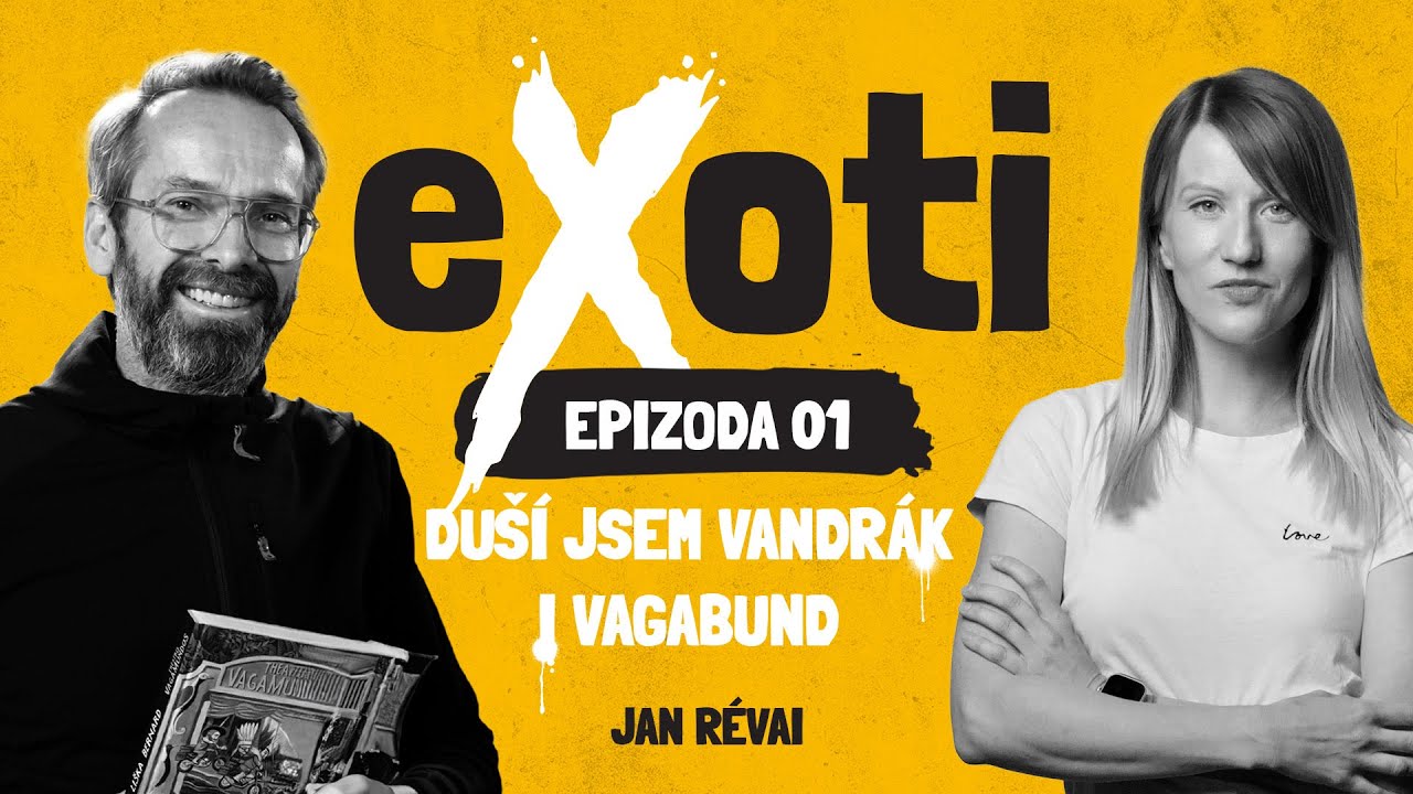 EXOTI | Jan Révai: Duší jsem vandrák i vagabund