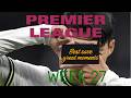 Good save and good moments/Premier League week27.