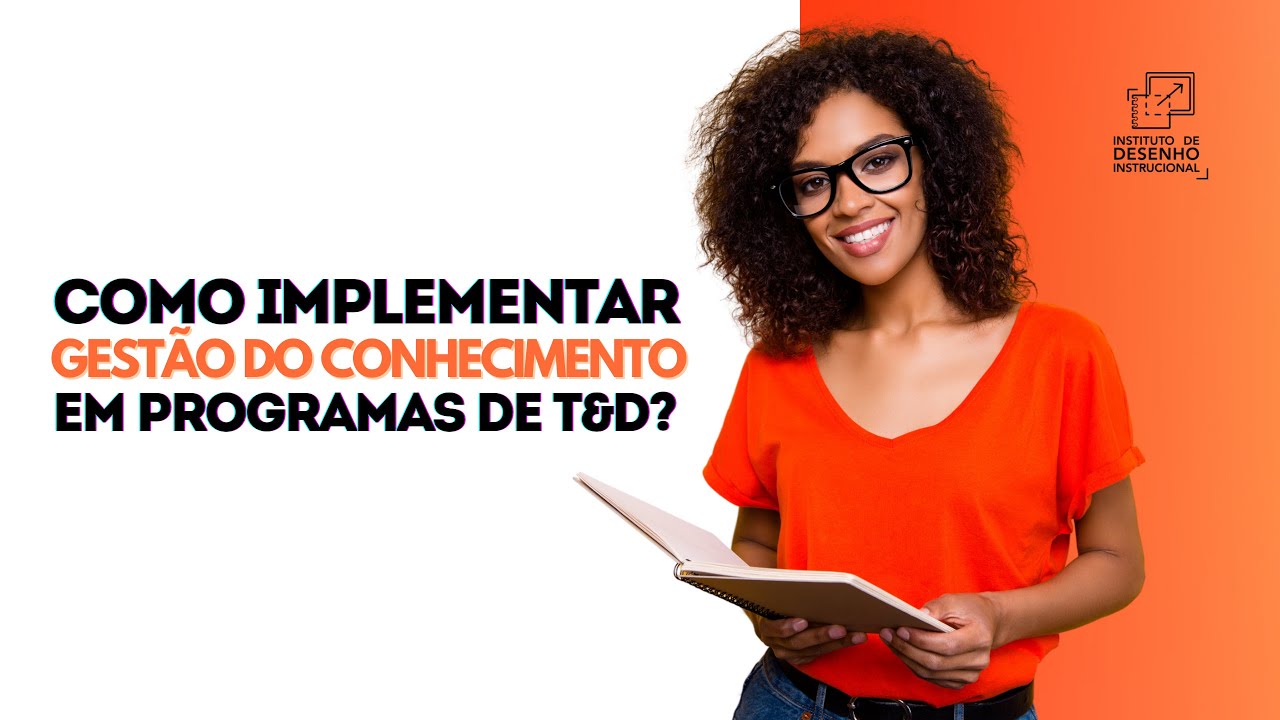 Vídeo: Como Implementar Gestão do Conhecimento em Programas de T&D?