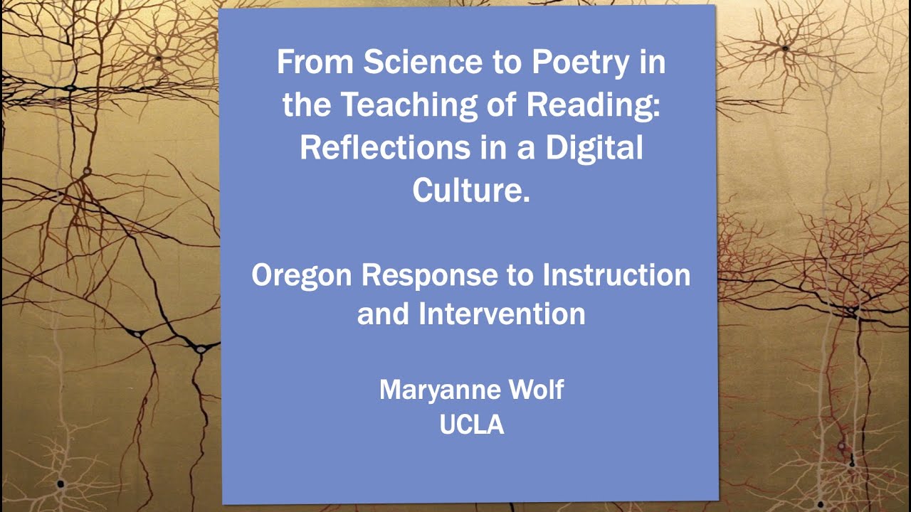 Maryanne Wolf (Keynote) - From Science to Poetry in the Teaching of Reading