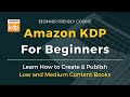 Amazon KDP for Beginners - A Complete Course to Sell Low Content and Medium Content Books on Amazon