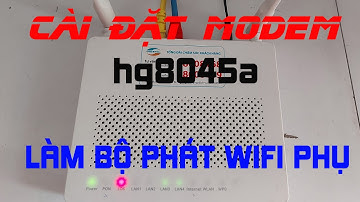 Cài đặt Modem HG8045A làm bộ phát wifi mở rộng | Setup Modem Huawei HG8045A as a Wifi Repeater