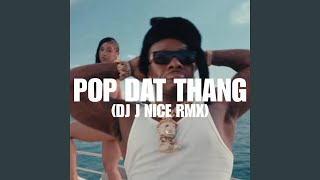 POP DAT THANG (DJ J NICE RMX) - DJ JNICE