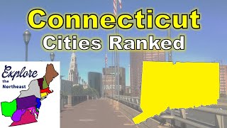 RANKING all 21 Cities of Connecticut by Explore the Northeast 17,965 views 1 year ago 21 minutes