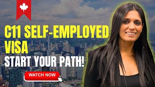 C11 Self-Employed Visa – Your Path to Canada as an Entrepreneur!