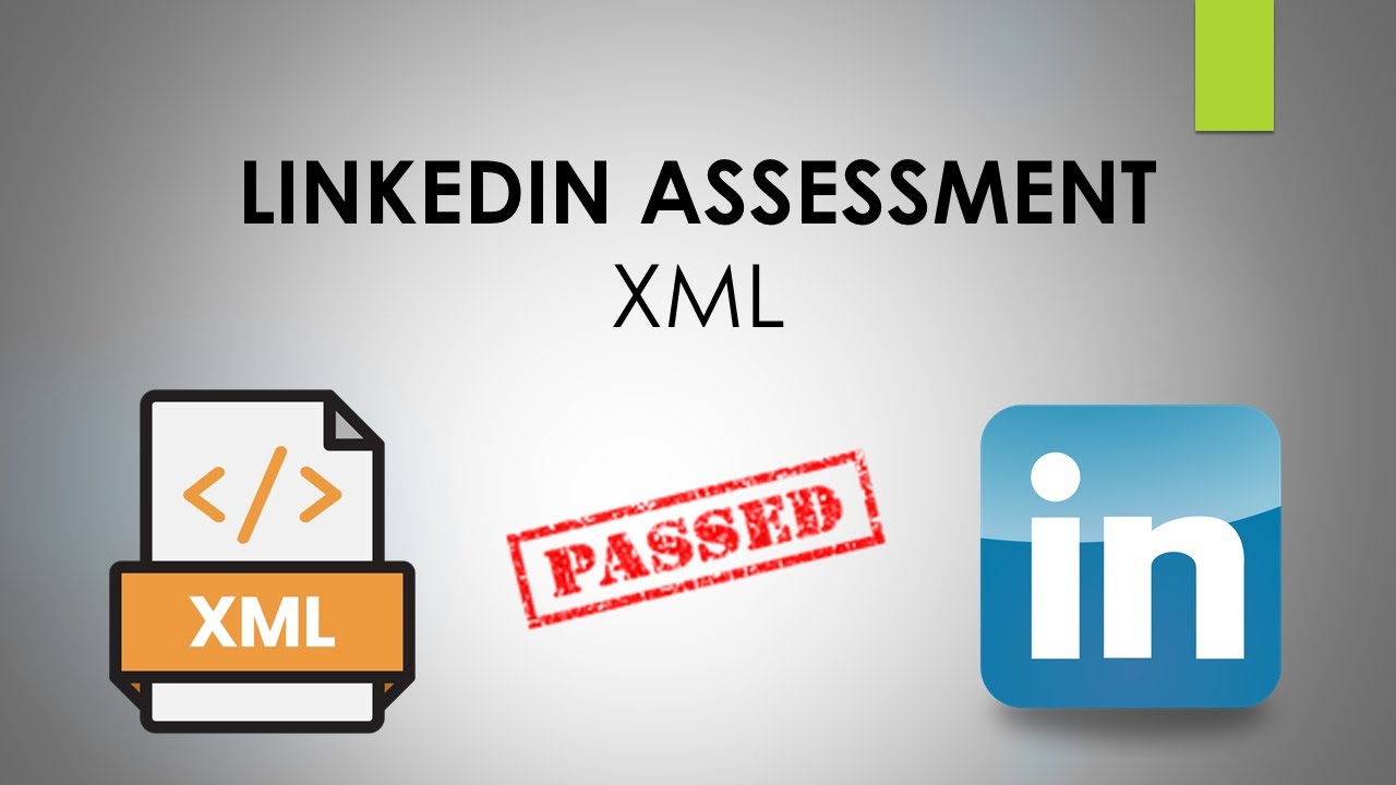 XML LinkedIn Assessment [PASSED!] YouTube