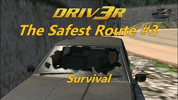 Driv3r. Survival in Nice - The Safest Route #3