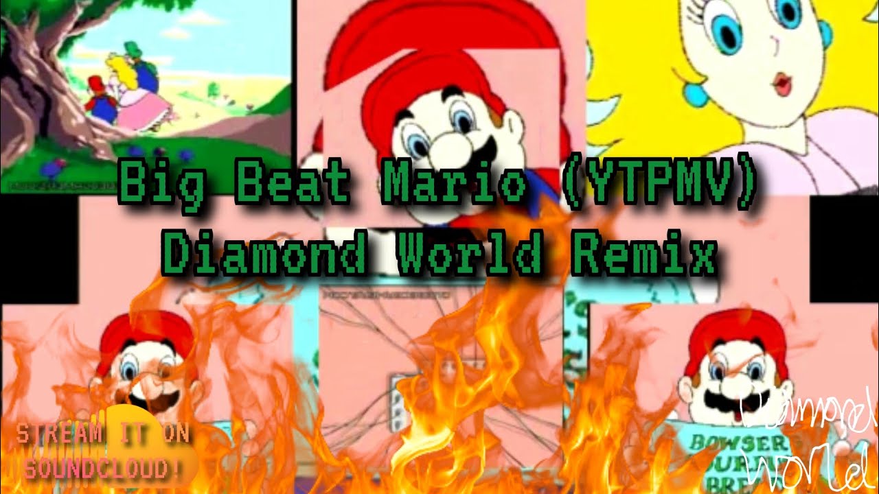Big Beat Mario (YTPMV) Diamond World Remix