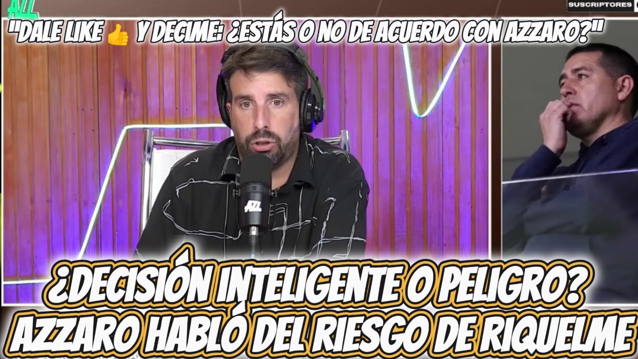 Azzaro explicó el verdadero problema: el riesgo que asume Riquelme
