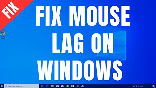How to Fix Mouse Lag on Windows 10