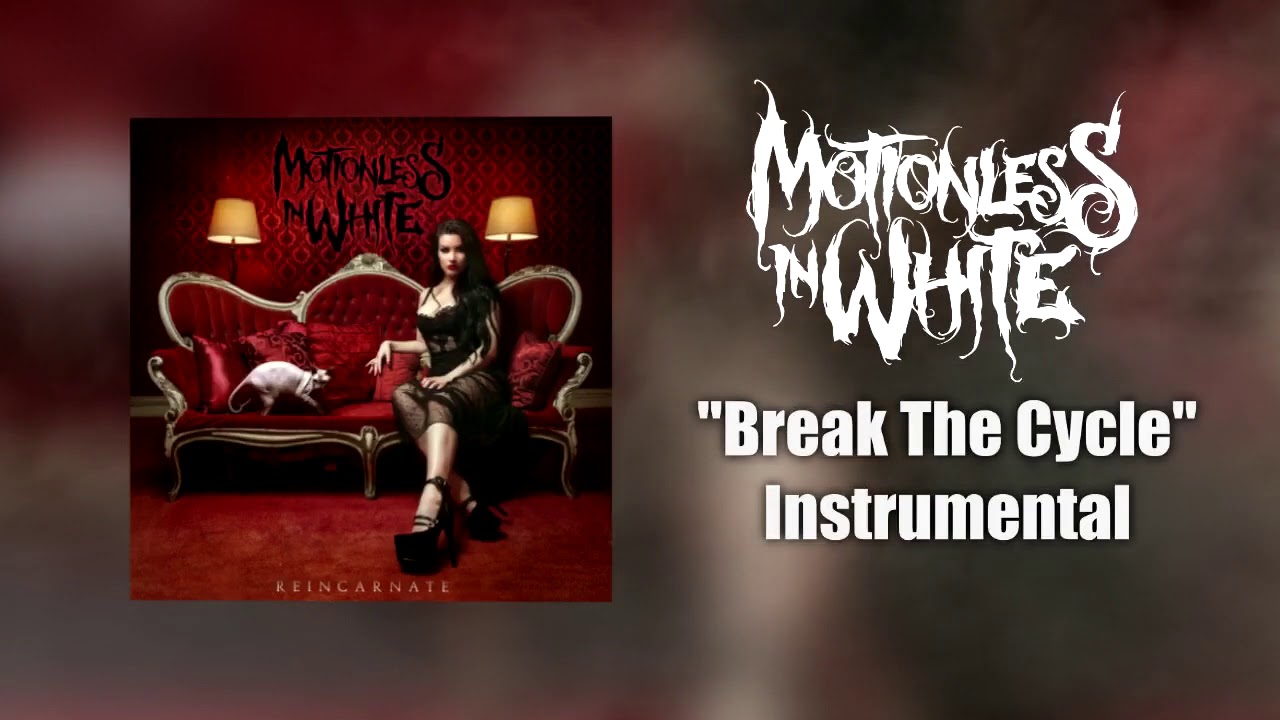 Motionless In White Break The Cycle Lyrics