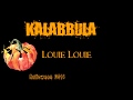 Kalabbula  louie louie live halloween 2012