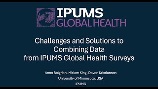 Challenges and Solutions to Combining Data in IPUMS Global Health