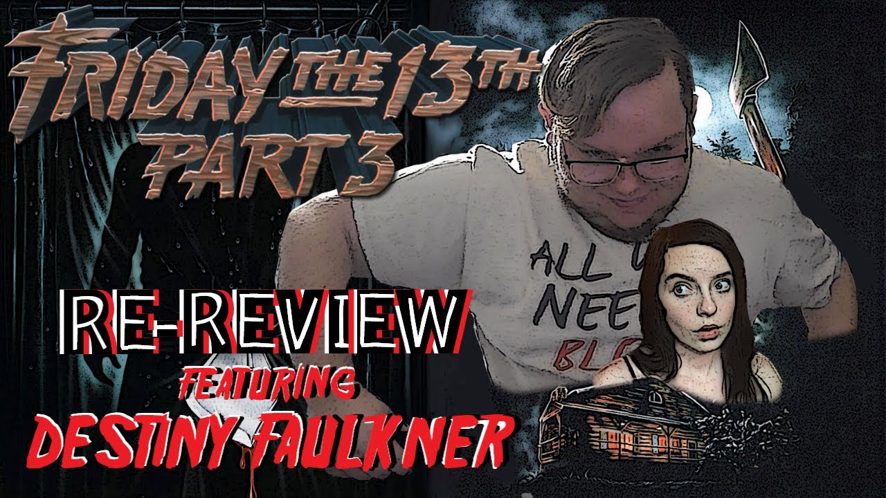 Friday the 13th Part 3 (1982) Re-Review (ft. Destiny Faulkner)