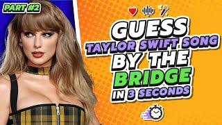  Impossible Swifties Challenge  Guess All Of Taylor Swift Song By The Bridge part 2  