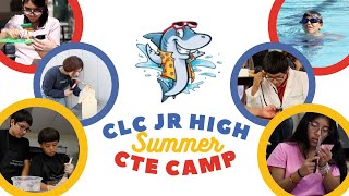 CLC Jr High Summer CTE Camp