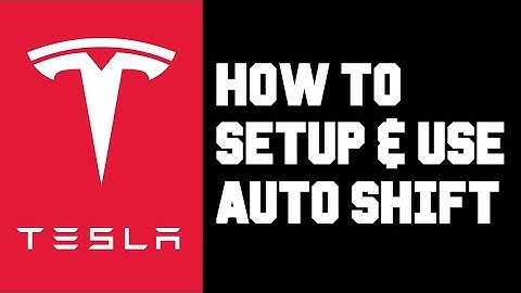 Tesla Hoe u Auto Shift instelt en gebruikt - Tesla