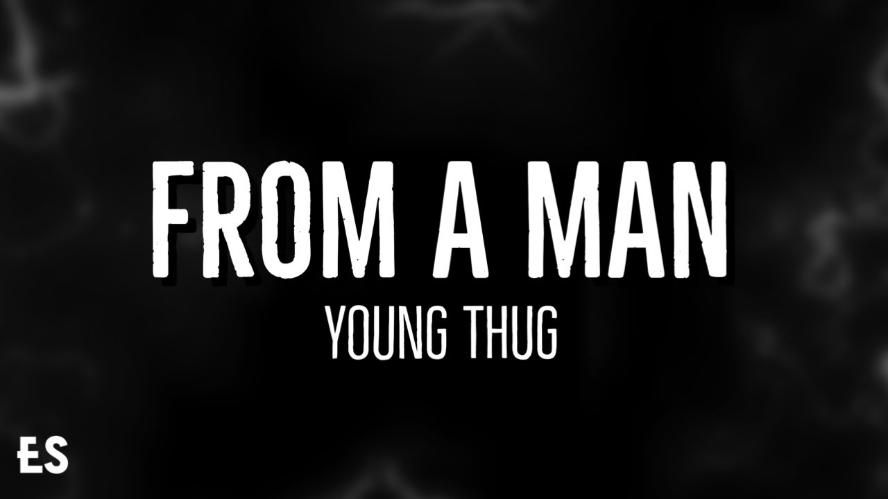 From A Man - Young Thug (Lyrics) - YouTube Music