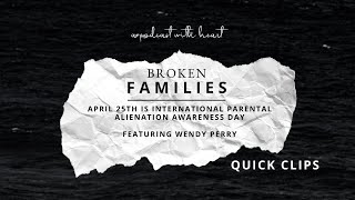 QUICK CLIP: April 25th is International Parental Alienation Awareness Day feat Wendy Perry