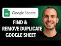 How to Find and Remove Duplicates in Google Sheets [2026 GUIDE]