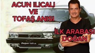 ACUN ILICALI nın ilk arabası Tofaş Doğan