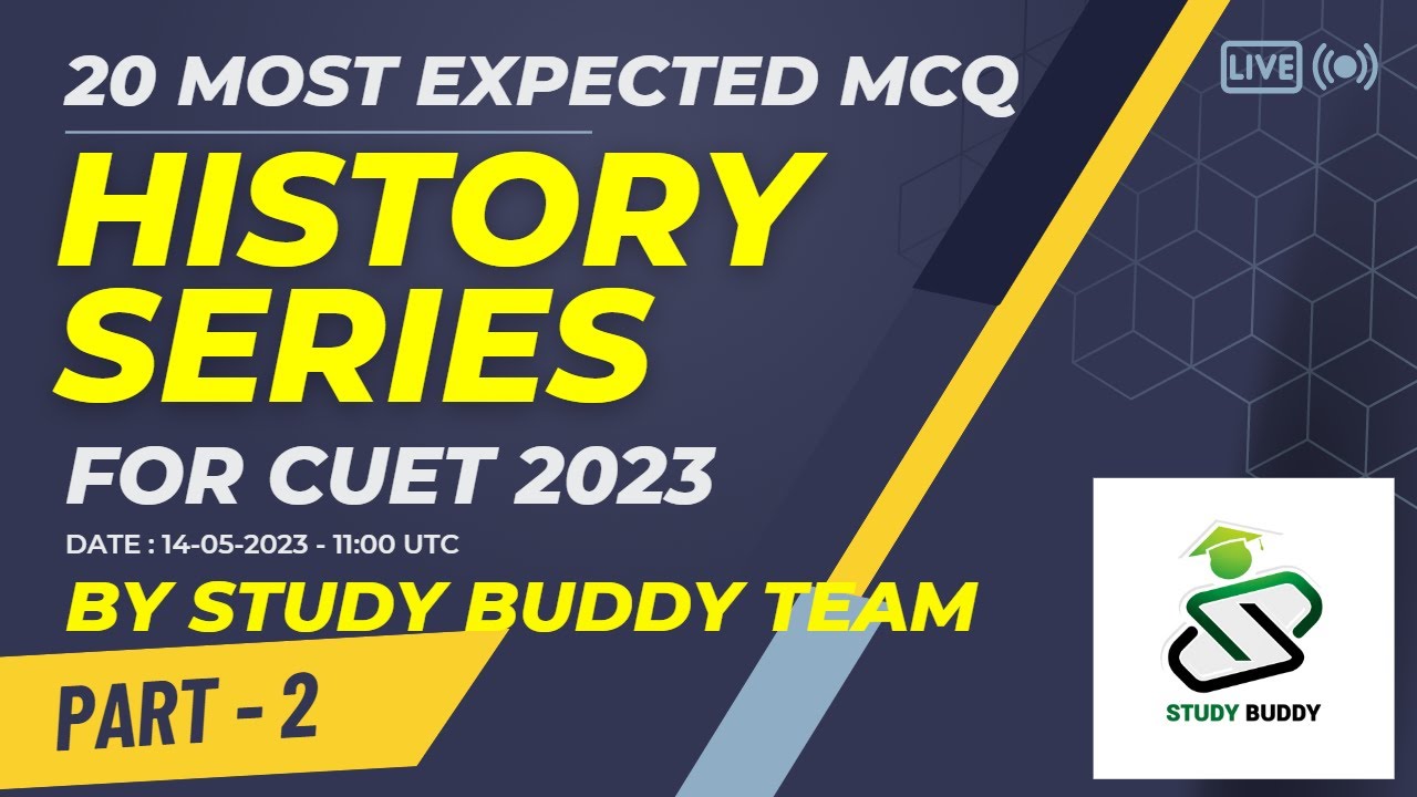 History Series for CUET 2023 Part 2 || 20 Most Expected History MCQ for ...