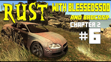 Rust Gameplay with Blessed5500 and BadCoop - What Kind of Witchcraft is This ?  - Chapter 2 Day 6