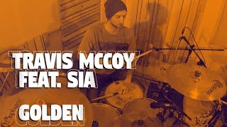 (DRUM COVER) Travie McCoy (feat. Sia) - Golden