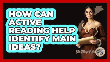 How Can Active Reading Help Identify Main Ideas? - The Prose Path