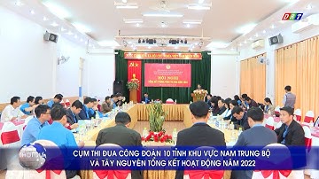 Cụm thi đua Công đoàn 10 tỉnh khu vực Nam Trung bộ và Tây nguyên tổng kết hoạt động năm 2022